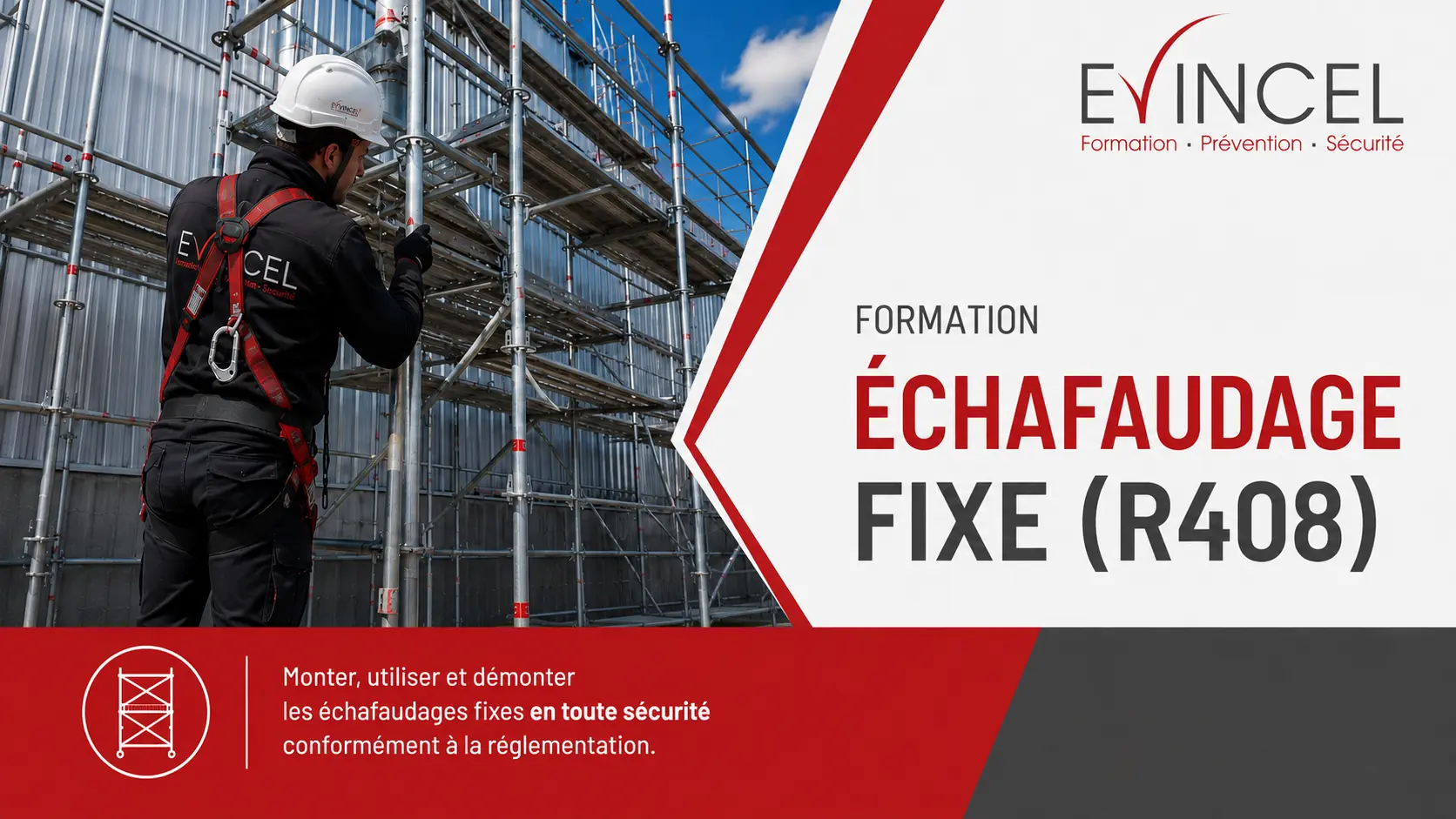 Informations sur la durée et les tarifs de la formation Formation utilisation et vérification journalière des échafaudages de pied- Conforme R408